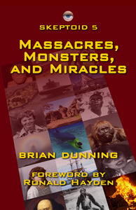 Skeptoid 5: Massacres, Monsters, and Miracles by Brian Dunning