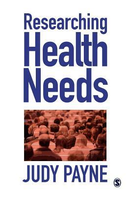 Researching Health Needs: A Community-Based Approach by Judy Payne