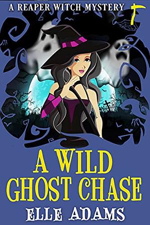 A Wild Ghost Chase by Elle Adams