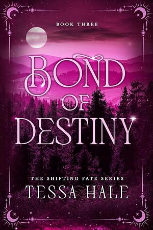 Bond of Destiny by Tessa Hale