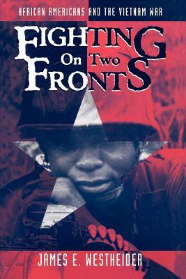 Fighting on Two Fronts by James E. Westheider