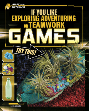 If You Like Exploring, Adventuring, or Teamwork Games, Try This! by Daniel Mauleón