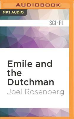 Emile and the Dutchman by Joel Rosenberg