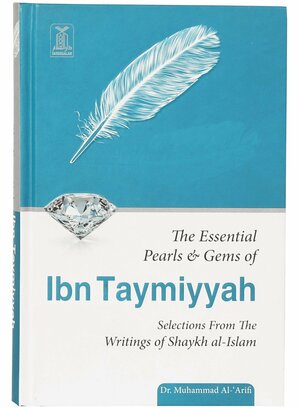 The Essential Pearls & Gems of Ibn Taymiyyah by محمد عبد الرحمن العريفي, ابن تيمية