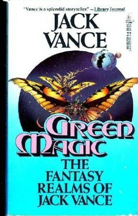 Green Magic: The Fantasy Realms of Jack Vance by Jack Vance