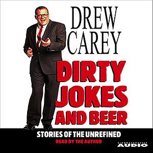 Dirty Jokes and Beer by Drew Carey