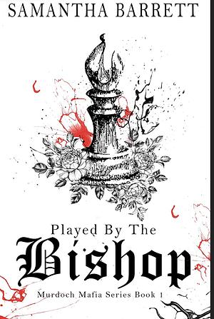 Played By The Bishop by Samantha Barrett