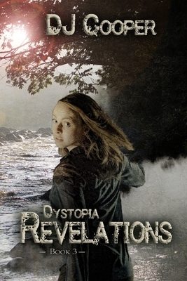 Dystopia: Revelations: A character Novel by Dj Cooper