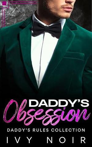 Daddy's Obsession by Ivy Noir, Ivy Noir