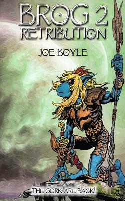 Brog 2 - Retribution by Joe Boyle