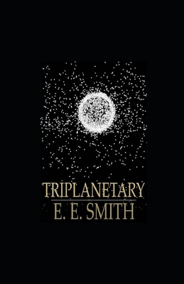 Triplanetary illustrated by E.E. "Doc" Smith