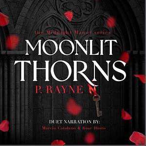 Moonlit Thorns by P. Rayne