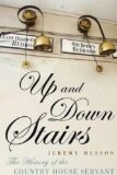 Up and Down Stairs: The History of the Country House Servant by Jeremy Musson