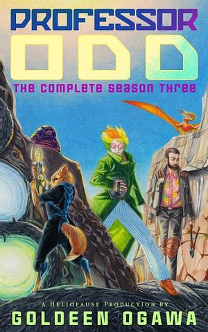 Professor Odd: The Complete Season Three by Goldeen Ogawa