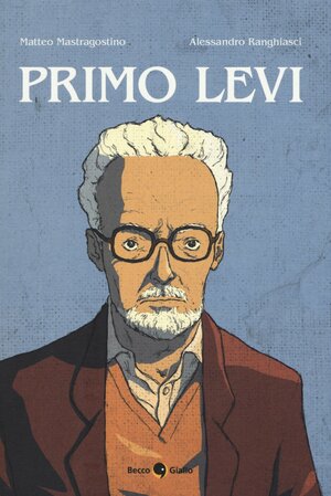 Primo Levi by Matteo Mastragostino