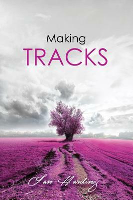 Making Tracks by Ian Harding