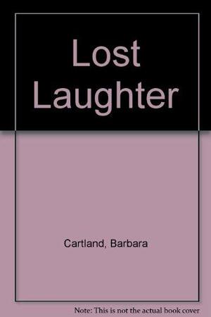 Lost Laughter by Barbara Cartland