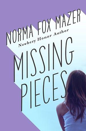 Missing Pieces by Norma Fox Mazer