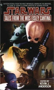 Tales from the Mos Eisley Cantina by A.C. Crispin, David Bischoff, Rebecca Moesta, Jennifer Roberson, Tom Veitch, Dave Wolverton, Judith Reeves-Stevens, Kathy Tyers, M. Shayne Bell, Martha Veitch, Daniel Keys Moran, Kevin J. Anderson, Garfield Reeves-Stevens, Jerry Oltion, Kenneth C. Flint, Doug Beason, Timothy Zahn, Barbara Hambly