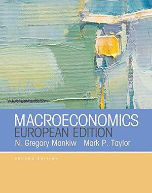 Macroeconomics European Edition by N. Gregory Mankiw, N. Gregory Mankiw, Mark P. Taylor