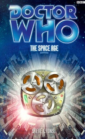 Doctor Who: The Space Age by Steve Lyons