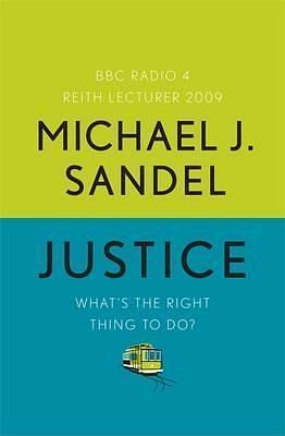 JUSTICE by Michael J. Sandel, Michael J. Sandel