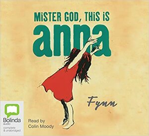 Mister God, This is Anna by Fynn