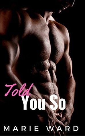 Told You So by Marie Ward