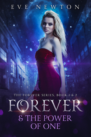 Forever & The Power of One by Eve Newton