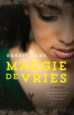 Rabbit Ears by Maggie de Vries