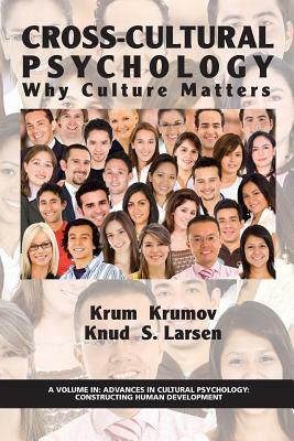 Cross-Cultural Psychology: Why Culture Matters by Krum Krumov, Knud S. Larsen