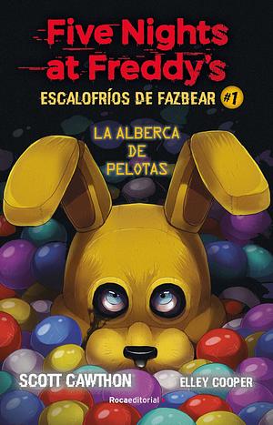 Five Nights at Freddy's. La alberca de pelotas/ Into the Pit by Elley Cooper, Scott Cawthon, Scott Cawthon