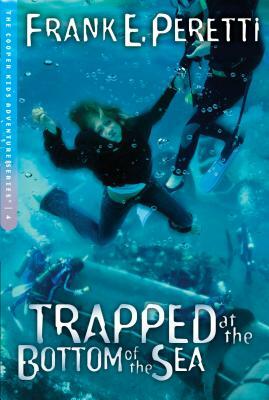 Trapped at the Bottom of the Sea by Frank E. Peretti