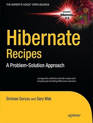 Hibernate Recipes: A Problem-Solution Approach by Gary Mak, Srinivas Guruzu