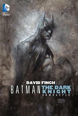 Batman: The Dark Knight Unwrapped by David Finch by David Finch