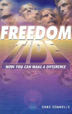 Freedom Tide: Now You Can Make a Difference! by Chad Connelly