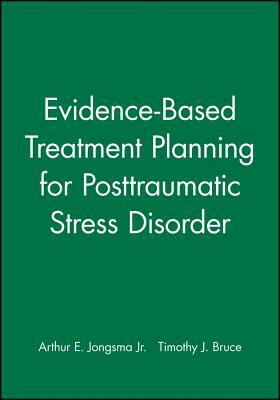 Evidence-Based Treatment Planning for Posttraumatic Stress Disorder, DVD and Workbook Set by Timothy J. Bruce, Arthur E. Jongsma Jr.