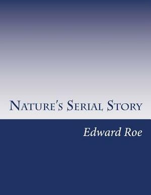 Nature's Serial Story by Edward Payson Roe