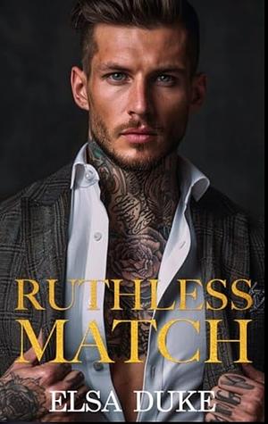 Ruthless Match by Elsa Duke