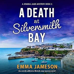 A Death at Silversmith Bay by Emma Jameson