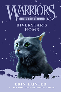 Riverstar's Home by Erin Hunter