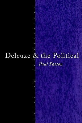 Deleuze and the Political by Paul Patton