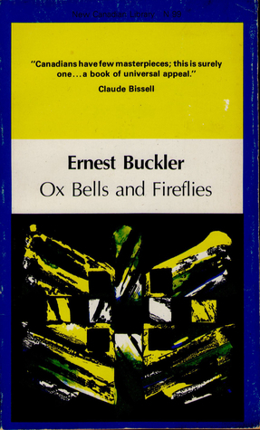 Oxbells and Fireflies by Ernest Buckler