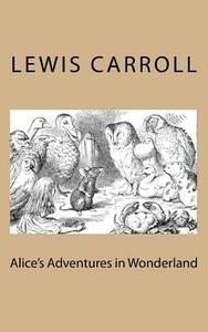 Alice's Adventures in Wonderland by Lewis Carroll