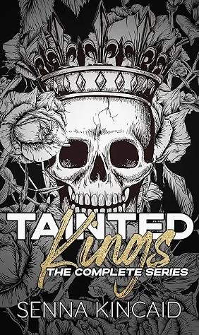 Tainted Kings Box Set: The complete series by Senna Kincaid