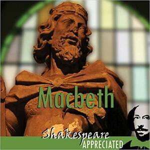 Macbeth: Shakespeare Appreciated by Simon Potter, Nick Murchie, Joan Walker, Phil Viner, William Shakespeare