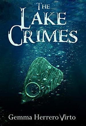 The Lake Crimes by Gemma Herrero Virto, Gemma Herrero Virto