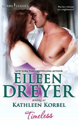 Timeless by Eileen Dreyer, Kathleen Korbel