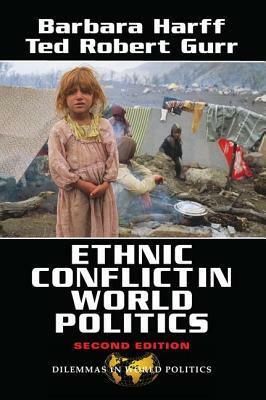 Ethnic Conflict In World Politics by Ted Robert Gurr, Barbara Harff