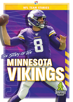 The Story of the Minnesota Vikings by Craig Ellenport